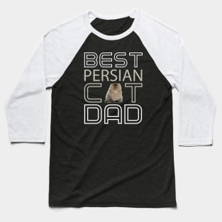 Best Persian Cat Dad Baseball T-Shirt